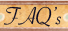 FAQ's